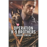 Operation K-9 Brothers: A Thrilling Romantic Suspense Novel