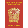 From French Fries to a Franchise: A Macca's Memoir