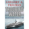 Troubled Water: Race, Mutiny, and Bravery on the USS Kitty Hawk