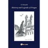 History and legends of Prague
