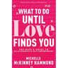 What to Do Until Love Finds You: The Diva's Guide to Relationships and Self-Empowerment