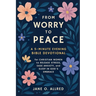 From Worry to Peace: A 5-Minute Evening Bible Devotional for Christian Women to Release Stress, Ease Anxiety, and Sleep in God's Embrace