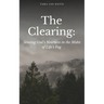 The Clearing: Sensing God's Nearness in the Midst of Life's Fog