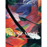 Franz Marc: The Visionary of the Blue Rider