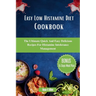 Easy Low Histamine Diet Cookbook: The Ultimate Quick And Easy Delicious Recipes For Histamine Intolerance Management