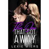 The One That Got Away: Steamy Contemporary Romance