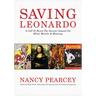 Saving Leonardo: A Call to Resist the Secular Assault on Mind, Morals, and Meaning