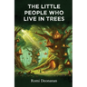 The Little People Who Live in Trees
