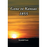 Gone to Kansas 1855
