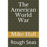 The American World War: Rough Seas