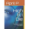 High til I Die: The Dirty Mind of a Drug Addict