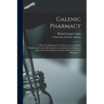 Galenic Pharmacy: a Practical Handbook to the Processes of the British Pharmacopoeia Specially Designed as a Guide for the Student or Ap