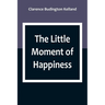 The Little Moment of Happiness