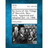 By-Laws of the Village of Norwich, New York, Approved and Adopted Oct. 13, 1908.
