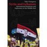 Syria and Lebanon: International Relations and Diplomacy in the Middle East