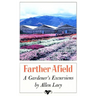 Farther Afield: A Gardener's Excursions