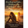 He's Clean and Sober...So Where's My Happily Ever After?: A Guide to Seeing, Naming, and Healing From Post-Addiction Abuse