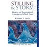 Stilling the Storm: Worship and Congregational Leadership in Difficult Times