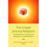 The Gospel Among Religions: Christian Ministry, Theology, and Spirituality in a Global Society
