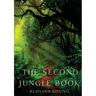 The Second Jungle Book: a sequel to The Jungle Book by Rudyard Kipling first published in 1895, and featuring five stories about Mowgli and three unre