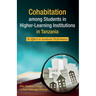 Cohabitation Among Students in Higher-Learning Institutions in Tanzania: Its Effects to Academic Performance