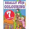 Really Fun Colouring Book For 7 Year Olds: Fun & creative colouring for seven year old children