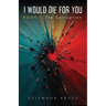 I Would Die For You - Book I: The Corruption