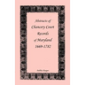 Abstracts of Chancery Court Records of Maryland, 1669-1782