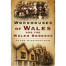 Workhouses of Wales and the Welsh Borders