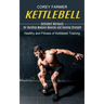 Kettlebell: Kettlebell Workouts for Building Massive Muscles and Gaining Strength (Healthy and Fitness of Kettlebell Training)