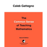 The Common Sense of Teaching Mathematics