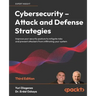 Cybersecurity - Attack and Defense Strategies - Third Edition: Improve your security posture to mitigate risks and prevent attackers from infiltrating
