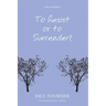 To Resist or to Surrender?