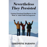 Nevertheless They Persisted: Gaining Emotional Intelligence in the Wake of Adult Child Estrangement