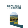 Repairers of the Breach: A pilgrimage into the heart of the Kingdom of God