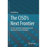 The Ciso's Next Frontier: Ai, Post-Quantum Cryptography and Advanced Security Paradigms