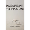 Insignificant, Yet Important ... a five letter word, impacting every love story