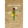 raw papers: natural unrefined poetry.