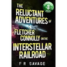 The Reluctant Adventures of Fletcher Connolly on the Interstellar Railroad Vol. 3: Banjaxed Ceili