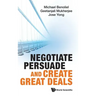 Negotiate, Persuade and Create Great Deals