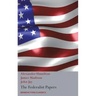 The Federalist Papers, Including the Constitution of the United States: (New Edition)