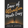 Law Of Attraction Made Easy, 10-Tips For Beginners: Attract Love, Money & Health