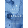 A Lie Called the Present