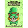 St Patricks Day Coloring Book For Adult: Kitty Cat Leprechaun - An Adult Coloring Books St Patrick for Kids, Adults with Beautiful Irish Shamrock, Lep