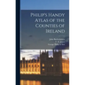 Philip's Handy Atlas of the Counties of Ireland