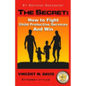The Secret: How to Fight Child Protective Services and Win
