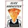 Slice Harvester: A Memoir in Pizza