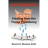 Aftermath: Healing from the Trump Presidency