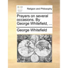 Prayers on Several Occasions. by George Whitefield, ...
