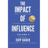 The Impact Of Influence Volume 5: Using Your Influence To Create A Life Of Impact